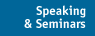 Speaking and Seminars